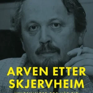 Arven etter Skjervheim : nylesninger for vår tid