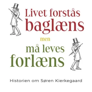 Livet forstås baglæns, men må leves forlæns