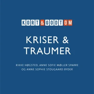 Kort & godt om KRISER & TRAUMER