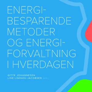 Energibesparende metoder og energiforvaltning i hverdagen