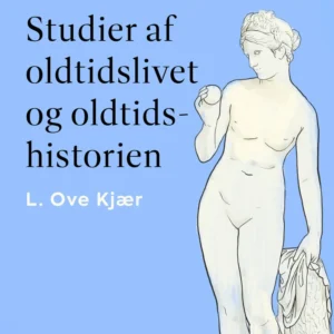 Studier af oldtidslivet og oldtidshistorien