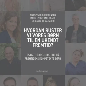 Hvordan ruster vi vores børn til en ukendt fremtid?