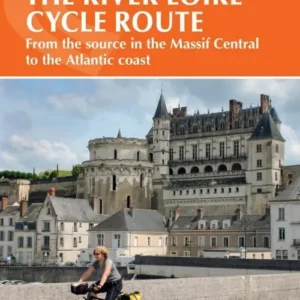 The River Loire Cycle Route: From the Source in the Massif Central to the Atlantic Coast