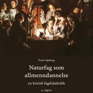 Naturfag som allmenndannelse : en  kritisk fagdidaktikk