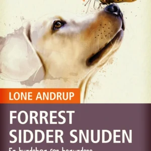 Forrest sidder snuden. En hundebog for begyndere