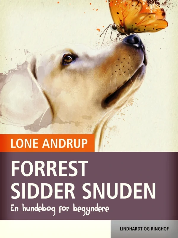 Forrest sidder snuden. En hundebog for begyndere
