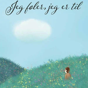 Jeg føler, jeg er til