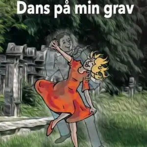 Dans på min grav