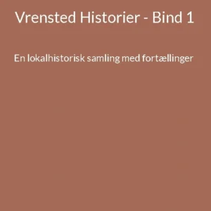 Vrensted Historier - Bind 1