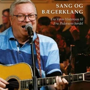 Sang og bægerklang - Fra Veras Vinterven til Fru Pedersens Bordel