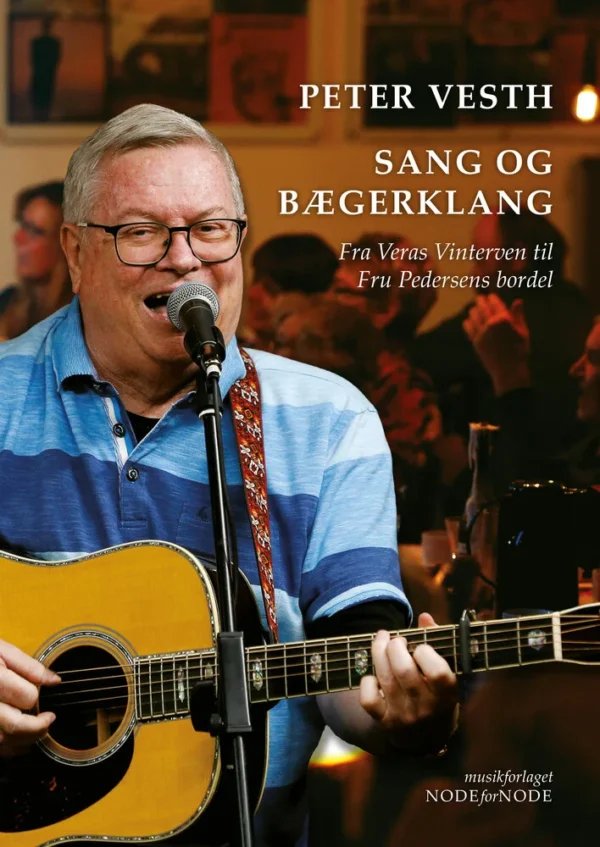 Sang og bægerklang - Fra Veras Vinterven til Fru Pedersens Bordel