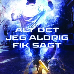 Alt det jeg aldrig fik sagt