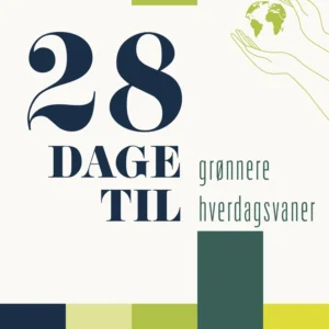 28 dage til grønnere hverdagsvaner