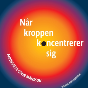 Når kroppen koncentrerer sig
