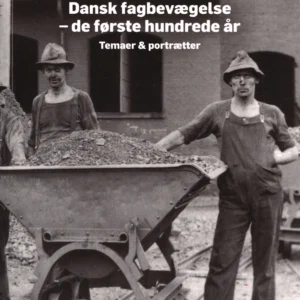 Dansk fagbevægelse - de første hundrede år