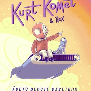 Kurt Komet og Rex  -  Årets bedste raketbud