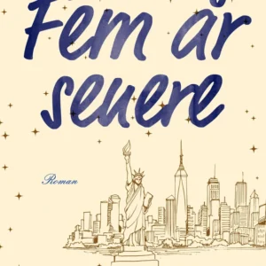 Fem år senere.