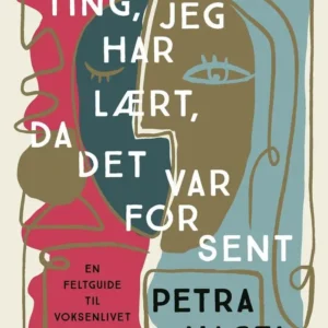Ting, jeg har lært, da det var for sent