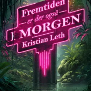 Fremtiden er der også i morgen