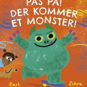 Pas på! Der kommer et monster