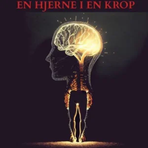 DU ER en bevidsthed i EN HJERNE I EN KROP