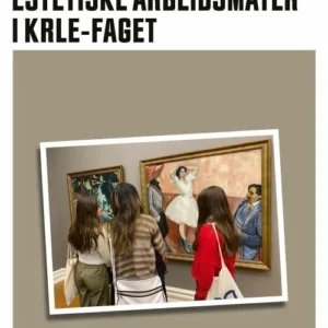 Estetiske arbeidsmåter i KRLE-faget