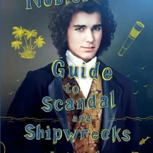 The Nobleman's Guide to Scandal and Shipwrecks