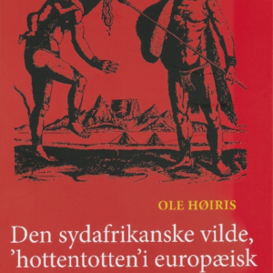 Den sydafrikanske vilde, 'hottentotten' i europæisk idéhistorie