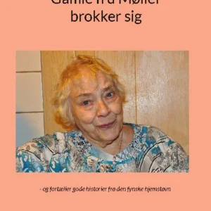 Gamle fru Møller brokker sig