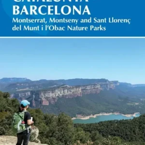 Walking in Catalunya - Barcelona: Montserrat, Montseny and Sant Llorenc del Munt i l'Obac Nature Parks