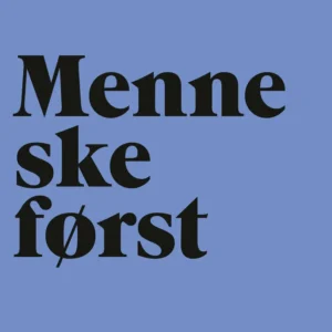 Menneske først