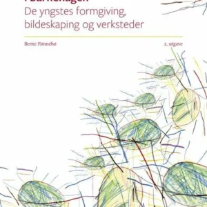 Kunstneriske bevegelser i barnehagen : de yngstes formgiving, bildeskaping og verksteder