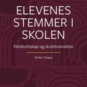 Elevenes stemmer i skolen : elevkunnskap og skolelivskvalitet