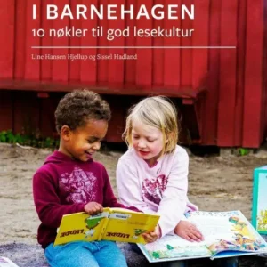Leseglede i barnehagen : 10 nøkler til god lesekultur