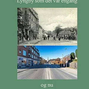 Lyngby som det var engang og nu