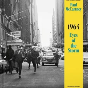 1964: Eyes of the Storm : Photographs and Reflections by Paul McCartney