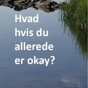 Hvad hvis du allerede er okay?