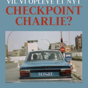 Vil vi opleve et nyt Checkpoint Charlie?