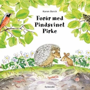 Forår med Pindsvinet Pirke