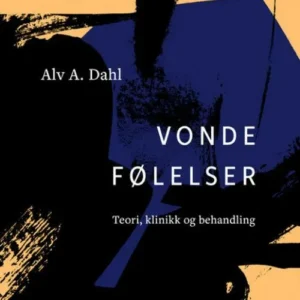 Vonde følelser : teori, klinikk og behandling