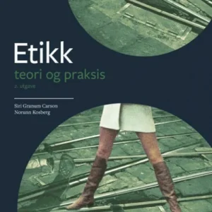 Etikk : teori og praksis