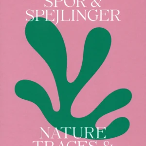 Spor & Spejlinger  -  Nature Traces & Reflections