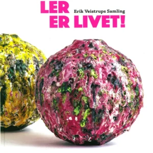 Ler er Livet- Erik Vejstrups Samling
