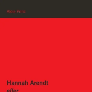 Hannah Arendt eller Kærligheden til verden