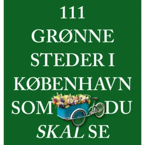 111 grønne steder i København som du skal se