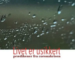 Livet er usikkert