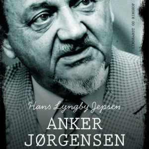 Anker Jørgensen - menneske og politiker