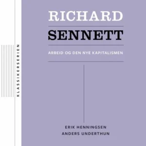 Richard Sennett : arbeid og den nye kapitalismen