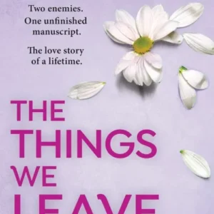 The Things We Leave Unfinished
