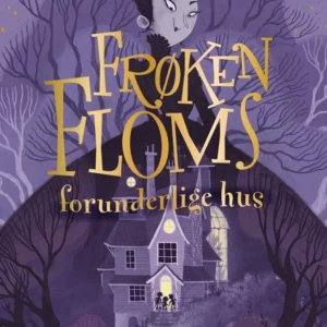Frøken Floms forunderlige hus